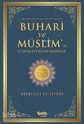 Buhari ve Müslimin İttifak Ettiği Hadisler - 1