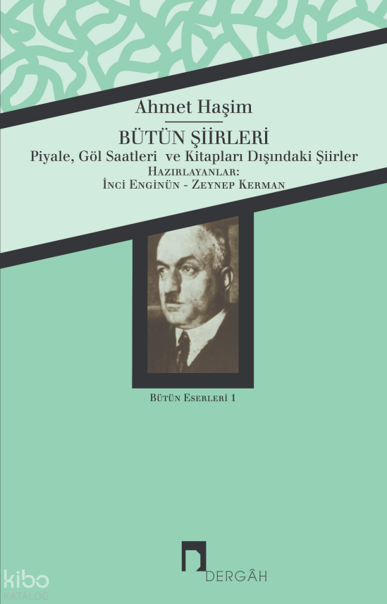 Bütün Şiirleri Ahmet HaşimPiyale - Göl Saatleri - Kitapları Dışındaki Şiirler - 1