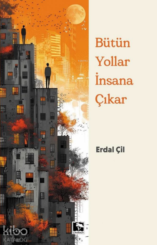 Bütün Yollar İnsana Çıkar - 1