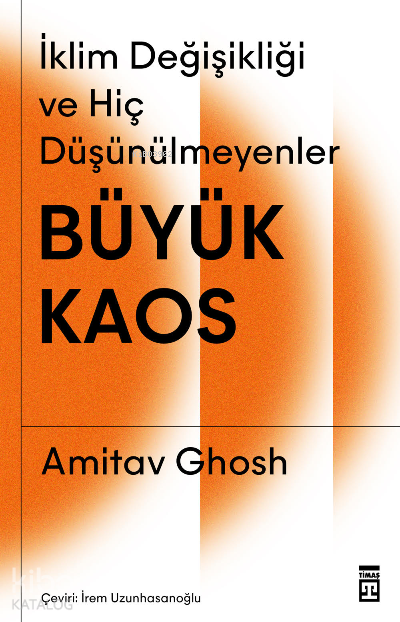 Büyük Kaos İklim Değişikliği ve Hiç Düşünülmeyenler - 1