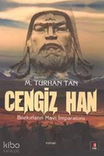 Cengiz Han Bozkırların Mavi İmparatoru - 1