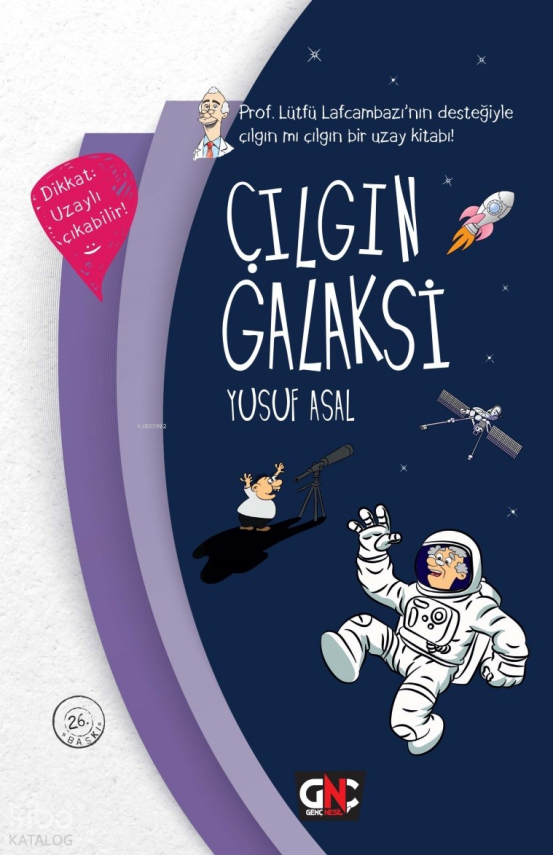Çılgın Galaksi Prof. Lütfü Lafcambazının Desteğiyle Çılgın mı Çılgın Bir Uzay Kitabı! - 1