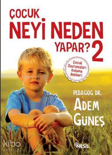 Çocuk Neyi Neden Yapar? 2 Çocuk Davranışları Anlama Rehberi - 1
