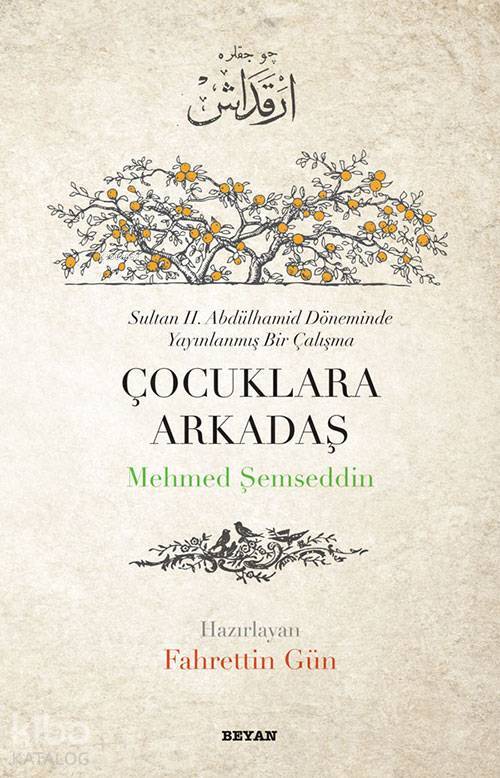 Çocuklara Arkadaş Sultan II. Abdülhamit Döneminde Yayınlanmış Bir Çalışma - 1