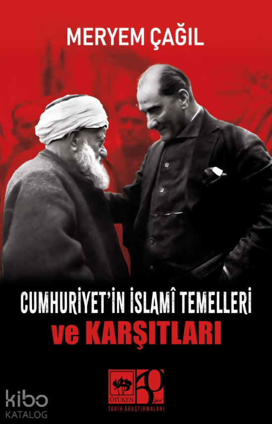 Cumhuriyetin İslamî Temelleri ve Karşıtları - 1
