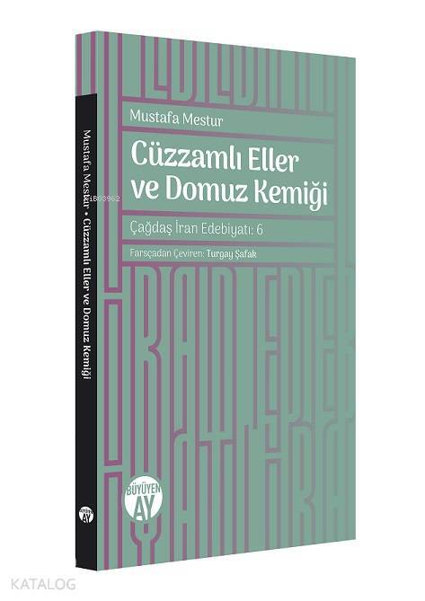 Cüzzamlı Eller ve Domuz Kemiği Çağdaş İran Edebiyatı - 1