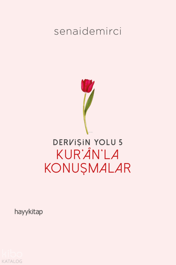 Dervişin Yolu- 5 Kur’ân’la Konuşmalar - 1