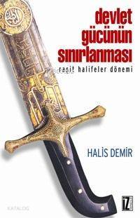 Devlet Gücünün Sınırlanması Raşit Halifeler Dönemi - 1