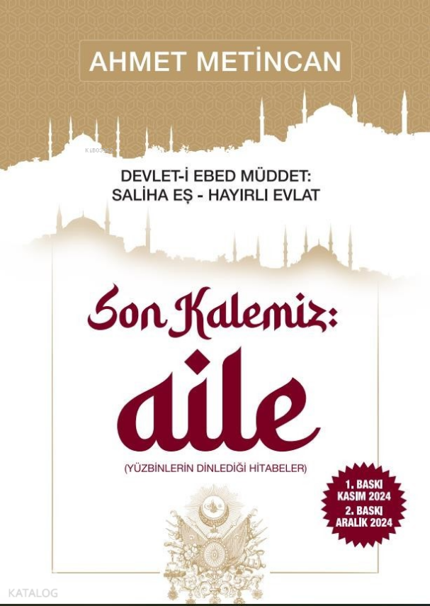 Devlet-i Ebed Müddet Sâliha Eş , Hayırlı Evlat!“Son Kalemiz Aile” Yüzbinlerin Dinlediği Hitabeler - 1