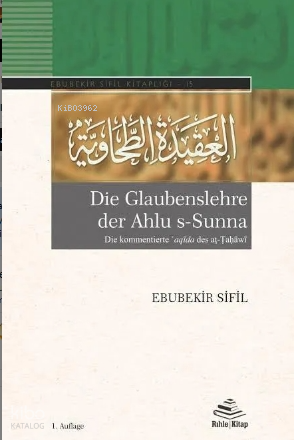 Die Glaubenslehre der Ahlu s-Sunna (Die kommentierte ʿaqīda des aṭ-Ṭaḥāwī) ALMANCA - 1