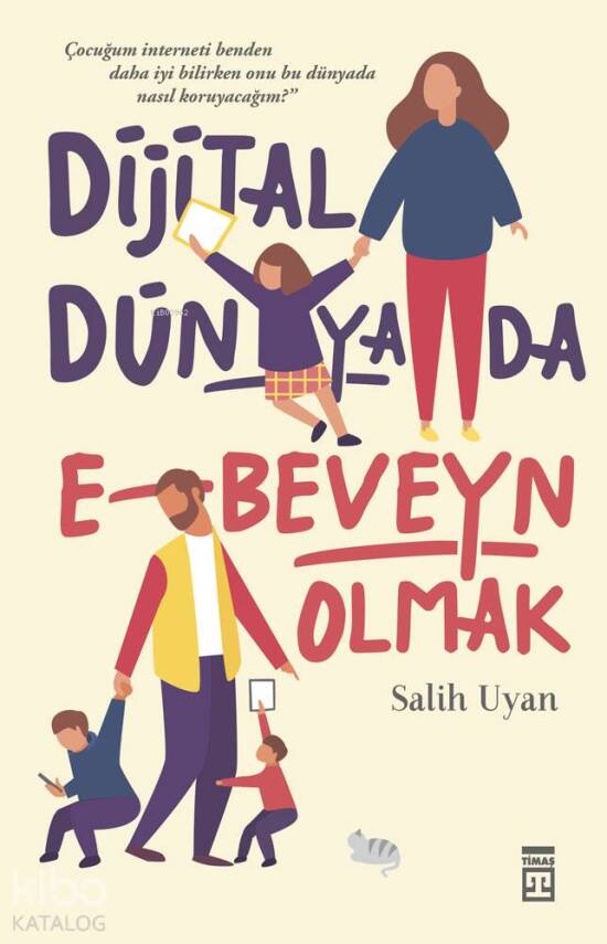 Dijital Dünyada E-Beveyn Dijital Zamanlarda Çocuk Yetiştirmek - 1