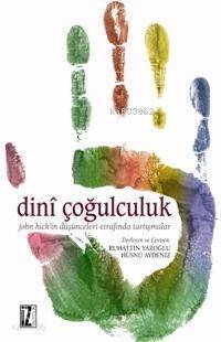 Dinî Çoğulculuk John Hickin Düşünceleri Etrafında Tartışmalar - 1