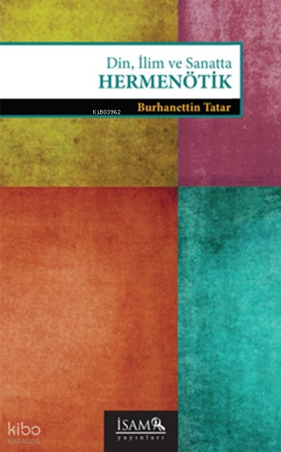 Din, İlim ve Sanatta Hermenötik - 1