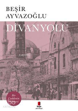 Divanyolu Bir Caddenin Hikayesi - 1