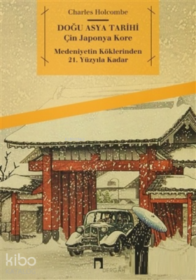 Doğu Asya Tarihi Çin, Japonya, Kore Medeniyetin Köklerinden 21. Yüzyıla Kadar - 1
