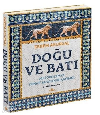 Doğu ve Batı Mezopotamya Yunan Sanatının Kaynağı - 1