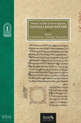 Dönemi ve İlim Çevresi Işığında Yanyalı Esad Efendi - 1
