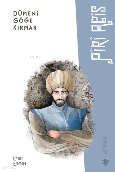 Dümeni Göğe Kırmak Piri Reis - 1