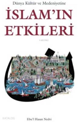 Dünya Kültür ve Medeniyetine İslamın Etkileri - 1