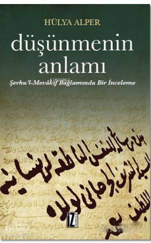 Düşünmenin Anlamı Şerhul-Mevakıf Bağlamında Bir İnceleme - 1