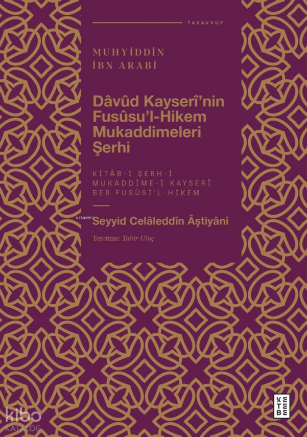 Dâvûd Kayserî’nin Fusûsu’l-Hikem Mukaddimeleri ŞerhiMuhyiddîn İbn Arabî - 1