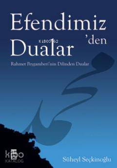 Efendimizden Dualar Rahmet Peygamberinin Dilinden Dualar - 1