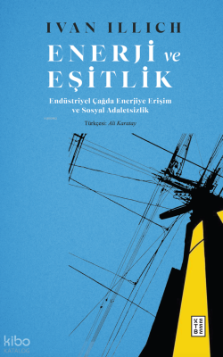 Enerji ve EşitlikEndüstriyel Çağda Enerjiye Erişim ve Sosyal Adaletsizlik - 1