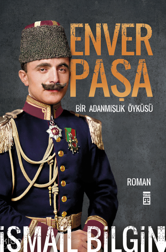 Enver PaşaBir Adanmış Öyküsü - 1