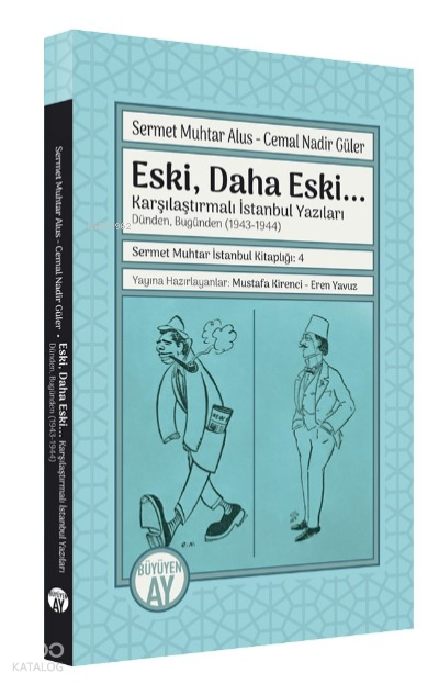 Eski, Daha Eski...-Karşılaştırmalı İstanbul Yazıları- Dünden, Bugünden (1943-1944) - 1