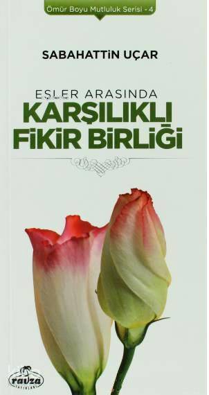 Eşler Arasında Karşılıklı Fikir Birliği Ömür Boyu Mutluluk Serisi 4 - 1
