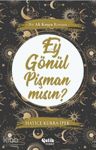 Ey Gönül Pişman mısın? Bir Ali Kuşçu Romanı - 1