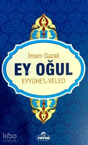 Ey Oğul Eyyühe-l Veled - 1