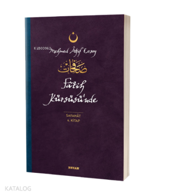 Fatih Kürsüsünde - Safahat 4. Kitap( Osmanlıca, Latince ve Günümüz Türkçesi ) - 1