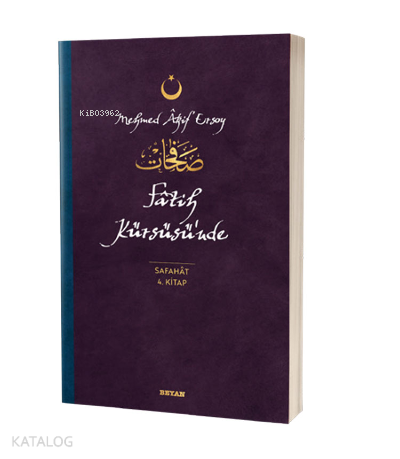 Fatih Kürsüsünde - Safahat 4. Kitap( Osmanlıca, Latince ve Günümüz Türkçesi ) - 1