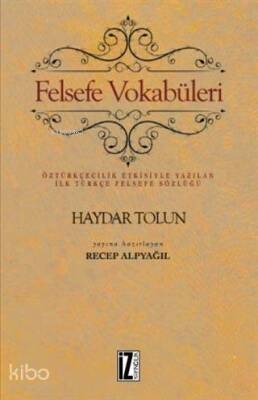 Felsefe Vokabüleri Öztürkçecilik Etkisiyle Yazılan İlk Türkçe Felsefe Sözlüğü - 1