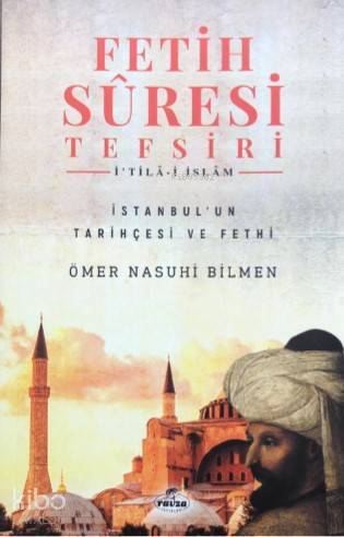 Fetih Sûresi Tefsiri - İtilâ-i İslâm İstanbulun Tarihçesi ve Fethi - 1