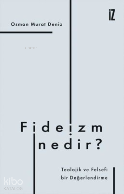 Fideizm Nedir? Teolojik ve Felsefi BirDeğerlendirme - 1