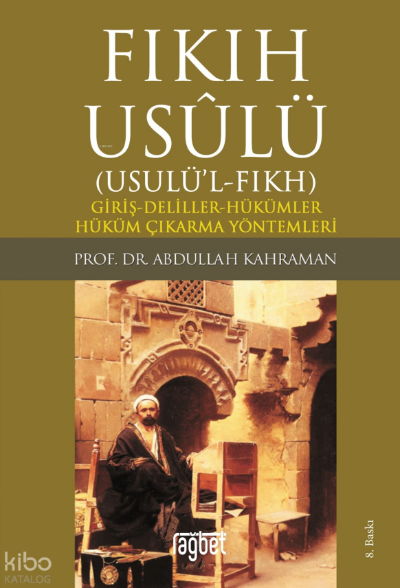 Fıkıh Usulü Fıkıh Usulü-Giriş-Deliller-Hükümler-Hüküm Çıkarma Yöntemleri - 1