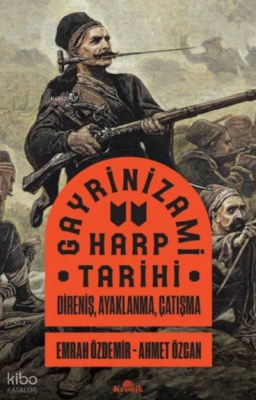 Gayrinizami Harp Tarihi Direniş Ayaklanma Çatışma - 1