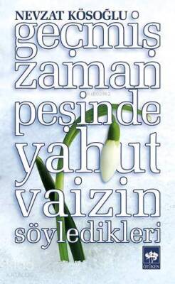 Geçmiş Zaman Peşinde Yahut Vaizin Söyledikleri - 1