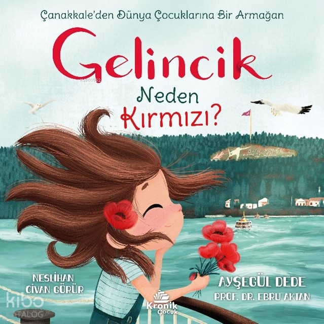 Gelincik Neden Kırmızı? Çanakkale’den Dünya Çocuklarına Bir Armağan - 1