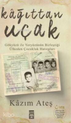 Gökyüzü ile Kâğıttan Uçak Gökyüzü ile Yeryüzünün Birleştiği Ülkeden Çocukluk Hatıraları - 1