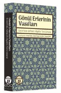 Gönül Erlerinin Vasıfları Emirînin Sıfâtül-Âşıkîn Tercümesi - 1