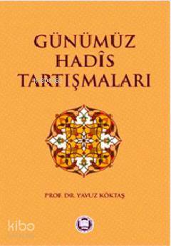 Günümüz Hadis Tartışmaları - 1