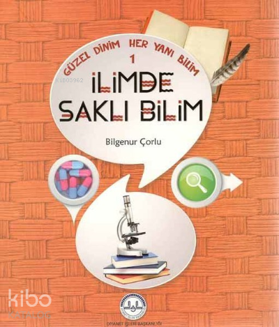 Güzel Dinim Her Yanı Bilim 1 - İlimde Saklı Bilim - 1