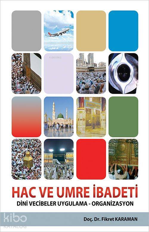 Hac ve Umre İbadeti Dini Vecibeler Uygulama - Organizasyon - 1