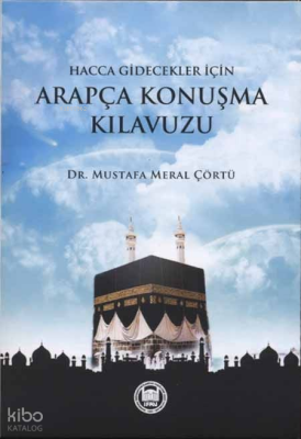 Hacca Ve Umreye Gidecekler İçin Arapça Konuşma Kılavuzu - 1