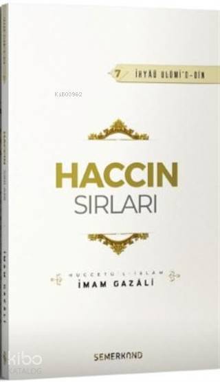 Haccın Sırları - İhyaü Ulümid-Din 7 Müccetül - İslam - 1