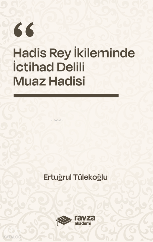 Hadis Rey İkliminde İctihad DeliliMuaz Hadisi - 1