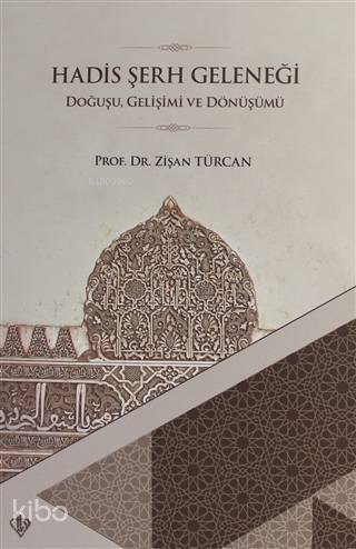 Hadis Şerh Geleneği Doğuşu Gelişimi ve Dönüşümü - 1